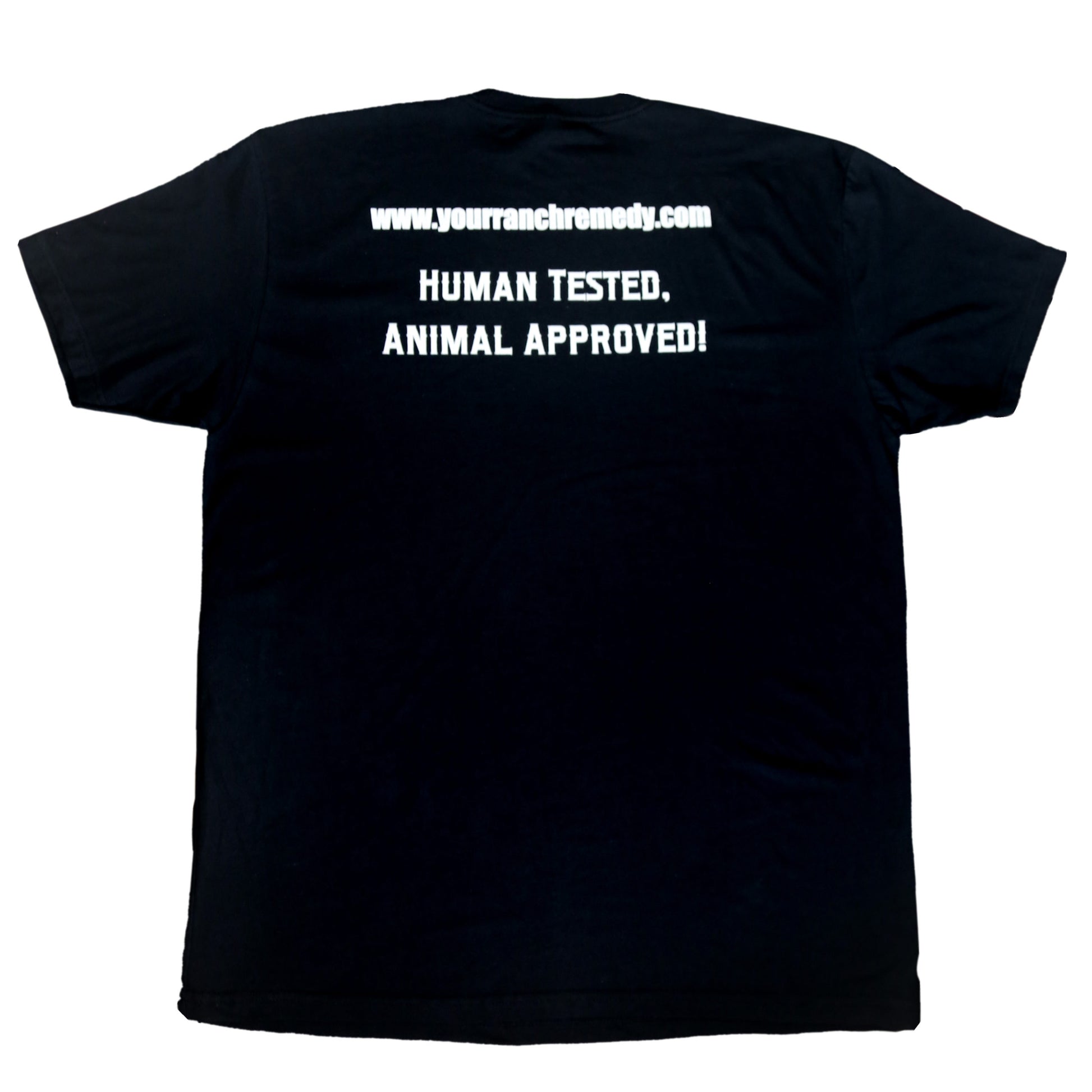 Back of the black Ranch Remedy graphic tee with the website (www.yourranchremedy.com) and the slogan "Human Tested, Animal Approved!" written in white text. 